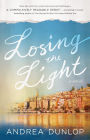 Losing the Light: A Novel