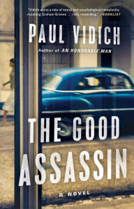 Title: The Good Assassin, Author: Paul Vidich