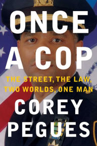 Once a Cop: My Journey from Former Crack Dealer to the Highest Ranks of the NYPD