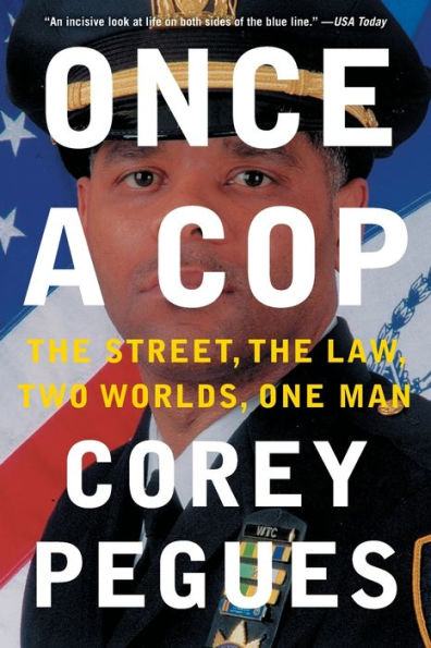 Once a Cop: the Street, Law, Two Worlds, One Man