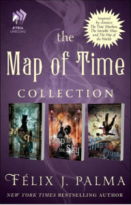 Title: The Map of Time Collection: Map of Time, Map of the Sky, and Map of Chaos, Author: Félix J. Palma
