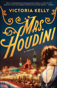 Title: Mrs. Houdini: A Novel, Author: Victoria Kelly