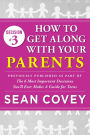 Decision #3: How to Get Along With Your Parents: Previously published as part of 