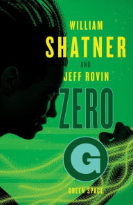 Title: Zero-G: Green Space, Author: William Shatner