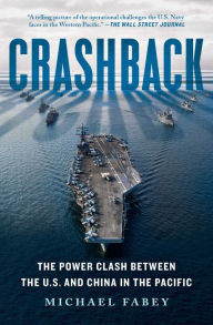 Free book texts downloads Crashback: The Power Clash Between the U.S. and China in the Pacific by Michael Fabey 9781501112058 iBook CHM ePub