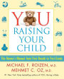 YOU: Raising Your Child: The Owner's Manual from First Breath to First Grade