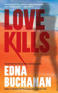 Title: Love Kills: A Britt Montero Novel, Author: Edna Buchanan