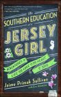 The Southern Education of a Jersey Girl: Adventures in Life and Love in the Heart of Dixie