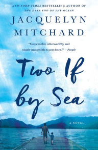 Title: Two If by Sea: A Novel, Author: Jacquelyn Mitchard