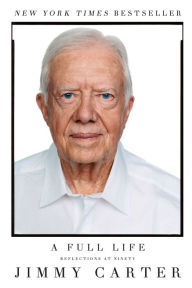 Title: A Full Life: Reflections at Ninety, Author: Jimmy Carter