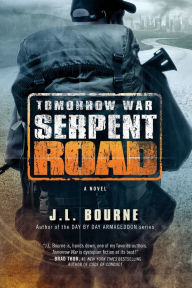 Downloading free ebooks Tomorrow War: Serpent Road: A Novel MOBI (English literature) 9781501116728 by J. L. Bourne