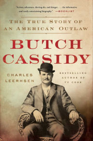 Title: Butch Cassidy: The True Story of an American Outlaw, Author: Charles Leerhsen