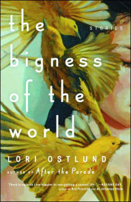 Title: The Bigness of the World, Author: Lori Ostlund