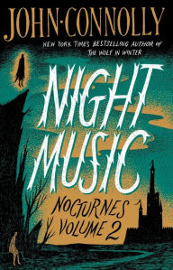 Title: Night Music: Nocturnes Volume 2, Author: John Connolly