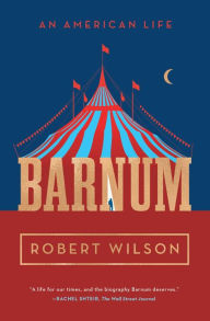 Title: Barnum: An American Life, Author: Robert Wilson