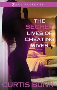 Title: Secret Lives of Cheating Wives: A Novel, Author: Curtis Bunn