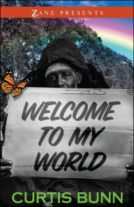 Title: Welcome to My World: A Novel, Author: Curtis Bunn