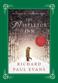 Title: The Mistletoe Inn: A Novel, Author: Richard Paul Evans