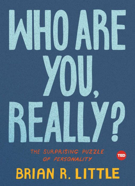 Who Are You, Really?: The Surprising Puzzle of Personality