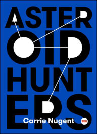 Title: Asteroid Hunters, Author: Carrie Nugent