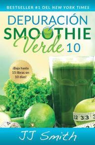 Title: Depuración Smoothie Verde 10 (10-Day Green Smoothie Cleanse Spanish Edition), Author: JJ Smith