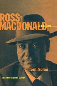 Title: Ross MacDonald: A Biography, Author: Tom Nolan