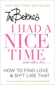 Free download audio books online I Had a Nice Time And Other Lies...: How to find love & sh*t like that