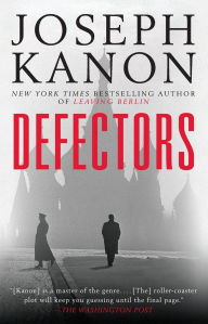 Title: Defectors: A Novel, Author: Joseph Kanon