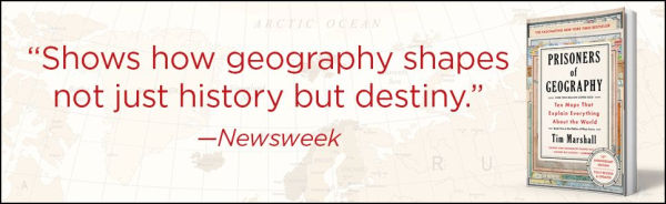 Prisoners of Geography: Ten Maps That Explain Everything About the World