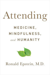 Attending: Medicine, Mindfulness, and Humanity