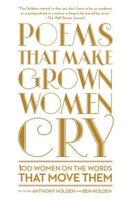 Title: Poems That Make Grown Women Cry, Author: Anthony Holden