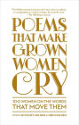 Poems That Make Grown Women Cry: 100 Women on the Words that Move Them