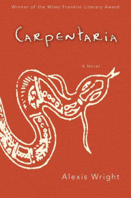 Title: Carpentaria: A Novel, Author: Alexis Wright