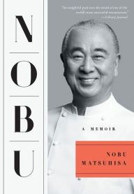 Title: Nobu: A Memoir, Author: Nobu Matsuhisa