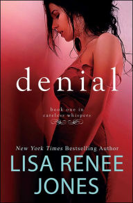 Title: Denial (Careless Whispers Series #1), Author: Lisa Renee Jones