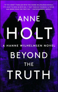 Title: Beyond the Truth (Hanne Wilhelmsen Series #7), Author: Anne Holt