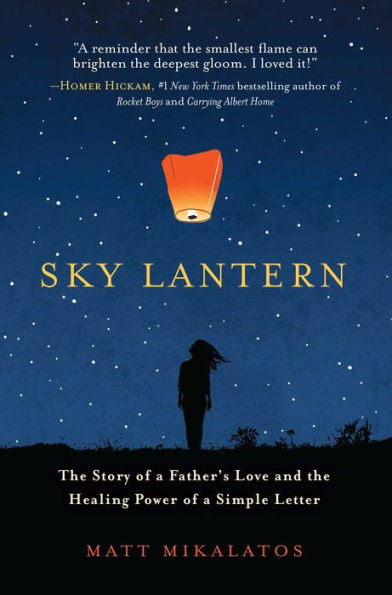 Sky Lantern: The Story of a Father's Love for His Children and the Healing Power of the Smallest Act of Kindness