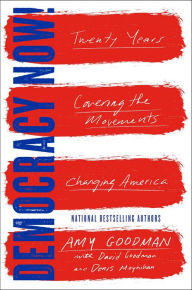 Title: Democracy Now!: Twenty Years Covering the Movements Changing America, Author: Amy Goodman