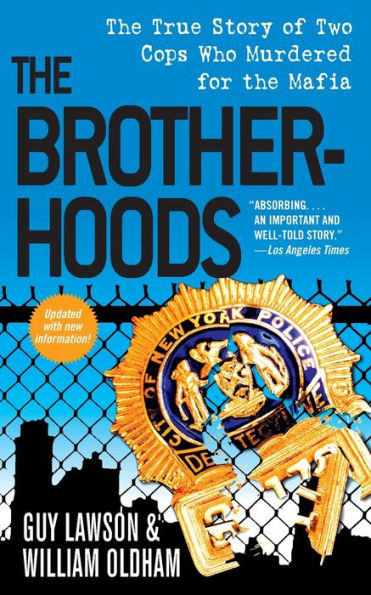 the Brotherhoods: True Story of Two Cops Who Murdered for Mafia