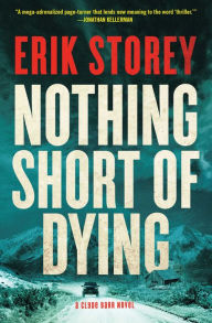 Title: Nothing Short of Dying: A Clyde Barr Novel, Author: Erik Storey