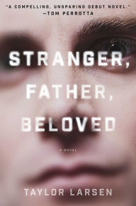 Download google audio books Stranger, Father, Beloved by Taylor Larsen 9781501124754 CHM