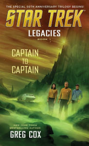 Title: Legacies: Book 1: Captain to Captain, Author: Greg Cox