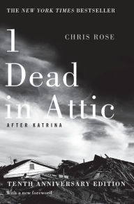 Title: 1 Dead in Attic: After Katrina, Author: Chris Rose