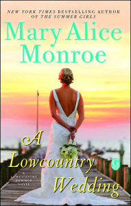 Title: A Lowcountry Wedding (Lowcountry Summer Series #4), Author: Mary Alice Monroe