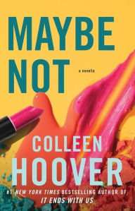 Download free ebooks in mobi format Maybe Not by Colleen Hoover DJVU ePub PDF (English literature) 9798885786034