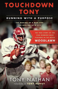 Title: Touchdown Tony: Running with a Purpose, Author: Tony Nathan