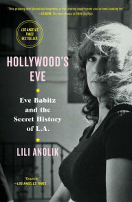 Ebooks audio downloads Hollywood's Eve: Eve Babitz and the Secret History of L.A. 9781501125812 English version