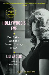 Ebooks audio downloads Hollywood's Eve: Eve Babitz and the Secret History of L.A. 9781501125812 English version