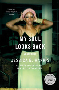 Title: My Soul Looks Back: A Memoir, Author: Jessica B. Harris