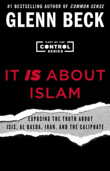 It Is about Islam: Exposing the Truth ISIS, Al Qaeda, Iran, and Caliphate